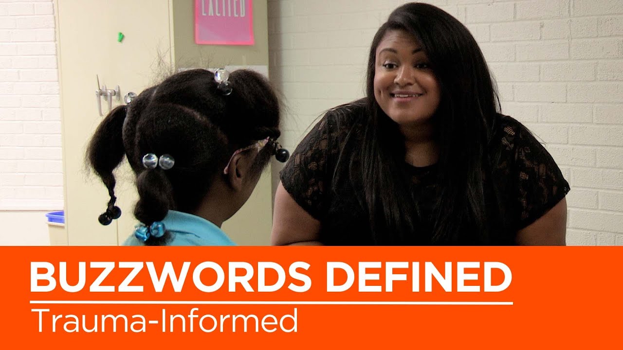 Education Buzzwords Defined: What Are Trauma-Informed Practices?
